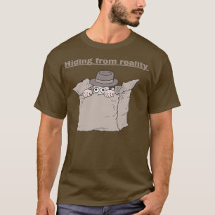 Verstecken vor der Realität T-Shirt