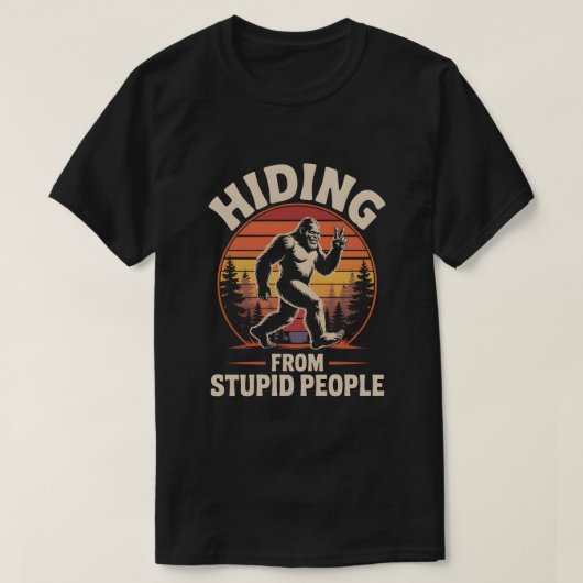 Verstecken vor stupiden Menschen - Funny Bigfoot T T-Shirt (Design vorne)