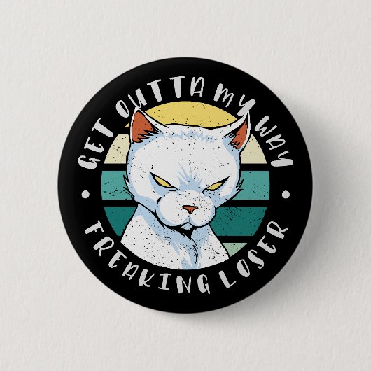 Versteh mir den Weg weg, der Verlierer, Moody Cat  Button (Vorderseite)