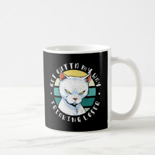 Versteh mir den Weg weg, der Verlierer, Moody Cat  Kaffeetasse