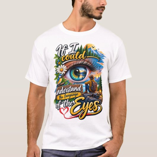Verstehe die Sprache der Augen T-Shirt (Vorderseite)