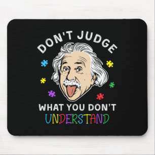 Verstehen Sie nicht die Autismus-Liebe der Autiste Mousepad