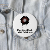 VERSTOPFE DAS ÖLLECK MIT POLITIKERN BUTTON (Beispiel)