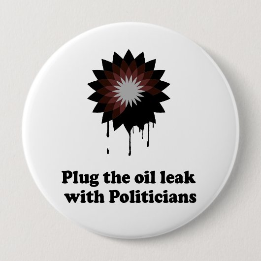 VERSTOPFE DAS ÖLLECK MIT POLITIKERN BUTTON (Vorderseite)