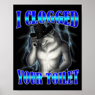 Verstopfte Toilette lustiger Alpha-Wolf-Meme Gehir Poster