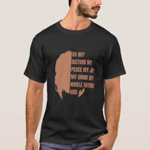Verstören Sie nicht meinen Frieden, meine Freude, T-Shirt