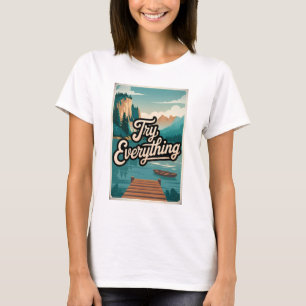 Versuch alles! T-Shirt