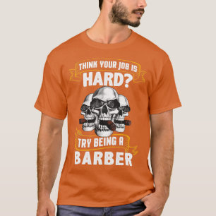 Versuch, Barber zu sein T-Shirt