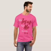 Versuch Jesus nicht mir aufrichtig die Hände T-Shirt (Vorne ganz)