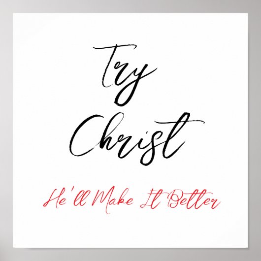 Versuche Christus - er wird es besser machen Poster (Vorne)