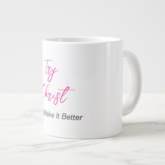 Versuche Christus - er wird es besser weiß machen Jumbo-Tasse (Vorderseite Rechts)