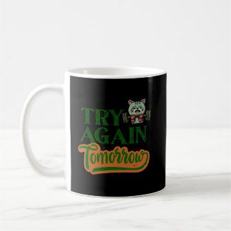 Versuche es Morgen nochmal Lustige Fitness-Katze K Kaffeetasse