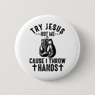 Versuche Jesus, nicht mich, denn ich schlage um mi Button