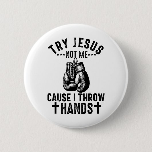 Versuche Jesus, nicht mich, denn ich schlage um mi Button (Vorderseite)