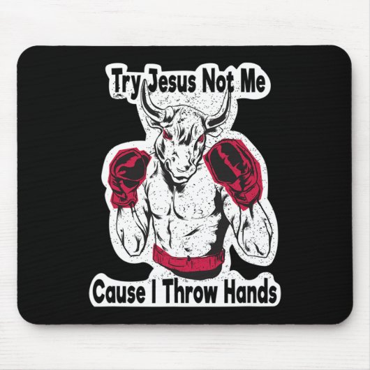 Versuche Jesus, nicht mich, denn ich werfe Hände K Mousepad (Vorne)