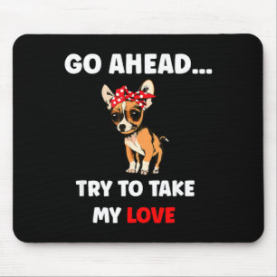 Versuche, Liebe lustig Chihuahua Valentinstag zu n Mousepad