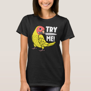 Versuche Mich Papagei Mit Messer I Pfirsichgesicht T-Shirt