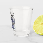 Versuche, närscher zu sein schnapsglas (Rechts)