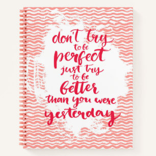 Versuche nicht perfekt zu sein, versuche einfach b notizblock