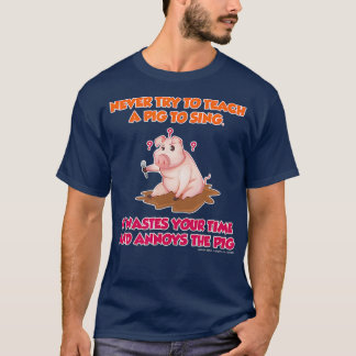 Versuche nie, ein Schwein den sonnigen Bauern beiz T-Shirt