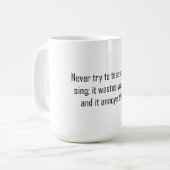 Versuche nie, ein Schwein zum Singen zu bringen Kaffeetasse (Vorderseite Links)
