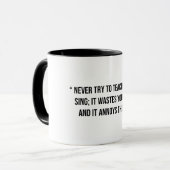 Versuche nie, ein Schwein zum Singen zu bringen Tasse (Vorderseite Links)