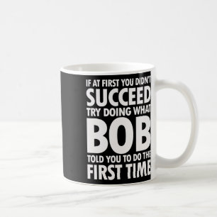 Versuche, was Bob dir zum Geburtstag gesagt hat, l Kaffeetasse