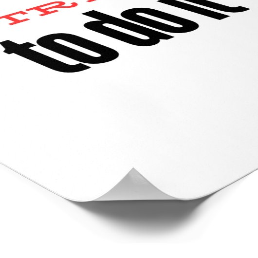 versuchen, es zu tun poster (Ecke)