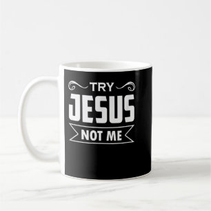 Versuchen Jesus nicht ich Christliche Glaube Hoffn Kaffeetasse