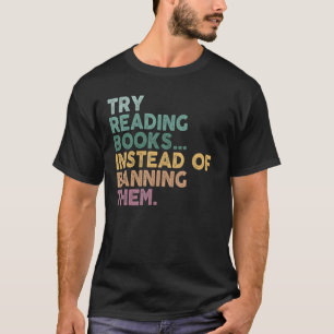 Versuchen Sie, Bücher zu lesen, anstatt sie zu ver T-Shirt