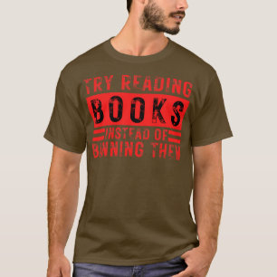 Versuchen Sie, Bücher zu lesen, statt sie zu verbi T-Shirt