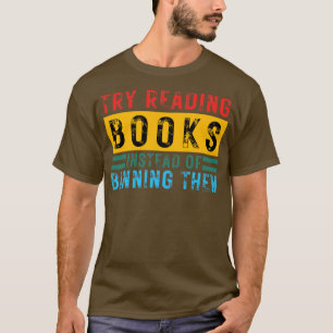 Versuchen Sie, Bücher zu lesen, statt sie zu verbi T-Shirt