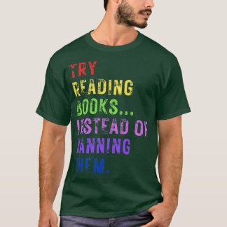 Versuchen Sie, Bücher zu lesen, statt sie zu verbi T-Shirt