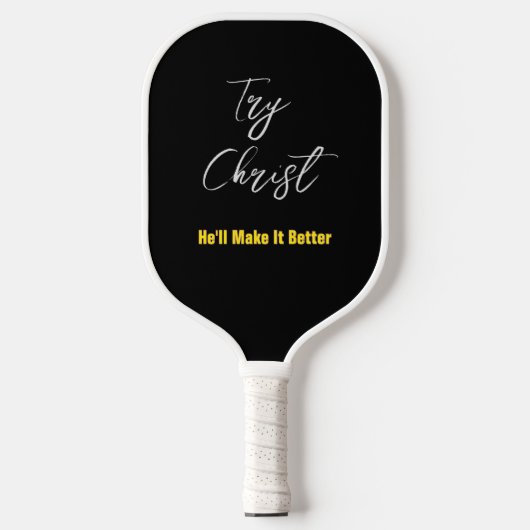 Versuchen Sie Christus - Er wird es besser machen Pickleball Schläger (Vorderseite)