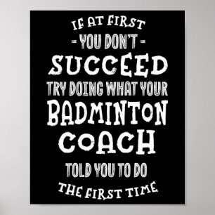 Versuchen Sie, das zu tun, was Ihr Badminton-Train Poster