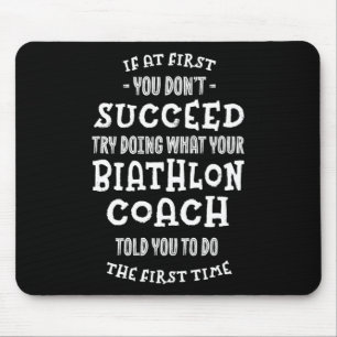 Versuchen Sie, das zu tun, was Ihr Biathlon-Traine Mousepad