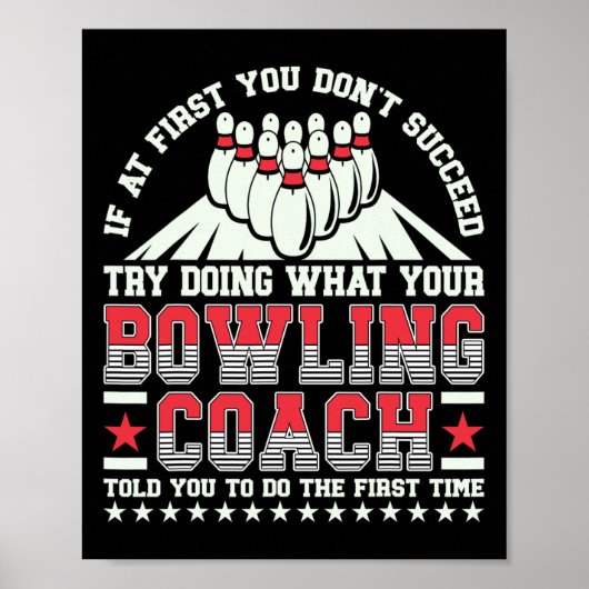 Versuchen Sie, das zu tun, was Ihr Bowling-Trainer Poster (Vorne)