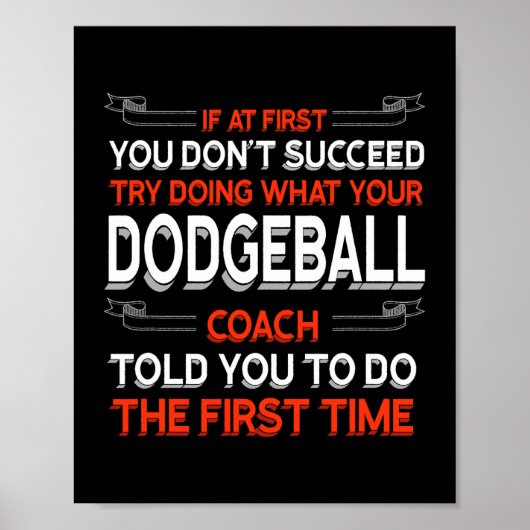 Versuchen Sie, das zu tun, was Ihr Dodgeball-Coach Poster (Vorne)