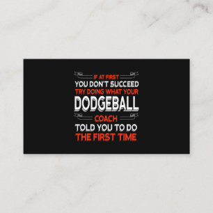 Versuchen Sie, das zu tun, was Ihr Dodgeball-Coach Visitenkarte