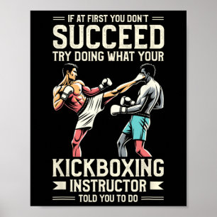 Versuchen Sie, das zu tun, was Ihr Kickbox-Lehrer Poster