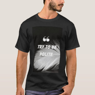 Versuchen Sie, ein höfliches Zitat Design vintage T-Shirt