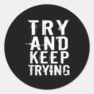 Versuchen Sie, ein inspirierendes Motivationsangeb Runder Aufkleber