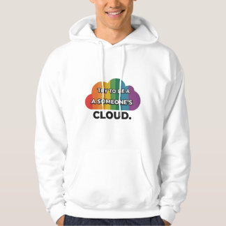 Versuchen Sie, ein Regenbogen in jemandes Wolke zu Hoodie