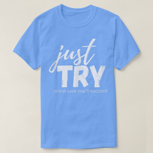 Versuchen Sie einfach, das Wachstumsdenken erfolgr T-Shirt (Design vorne)