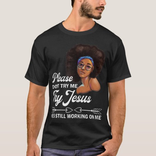 Versuchen Sie es bitte nicht, Jesus zu versuchen, T-Shirt (Vorderseite)