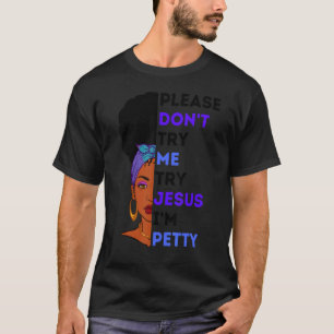 Versuchen Sie es bitte nicht mit Jesus Black Girl T-Shirt