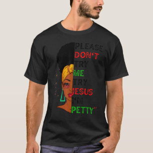 Versuchen Sie es bitte nicht mit Jesus Black Girl T-Shirt