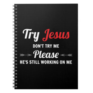 Versuchen Sie Jesus bitte nicht, mein T-Shirt zu v Notizblock