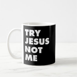 Versuchen Sie Jesus nicht mir Christliche Glaube H Kaffeetasse