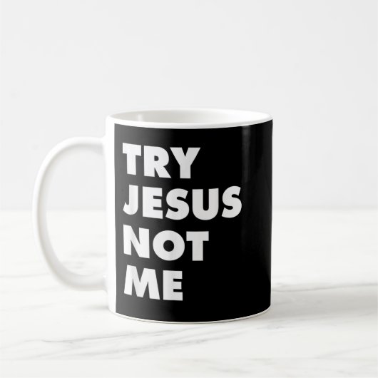Versuchen Sie Jesus nicht mir Christliche Glaube H Kaffeetasse (Links)